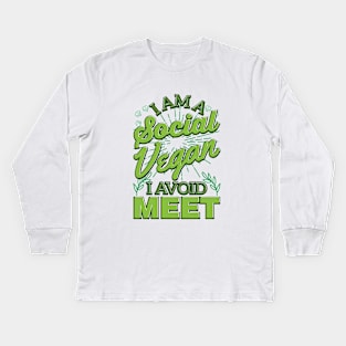 I Am A Social Vegan I Avoid Meet Kids Long Sleeve T-Shirt